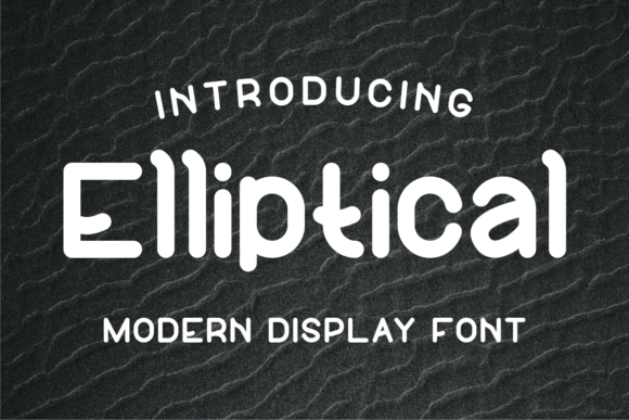 Elliptical Font: A Display Typeface That Elevates Your Brand